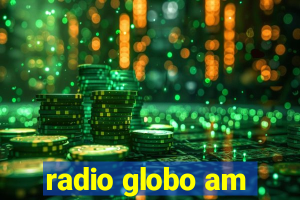 radio globo am